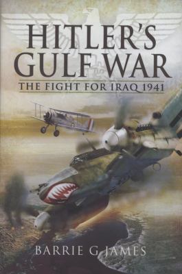 Hitler's Gulf War : the fight for Iraq 1941