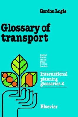 Glossary of transport : English, French, Italian, Dutch, German, Swedish