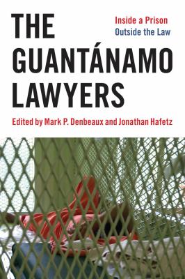 The Guantánamo lawyers : inside a prison outside the law