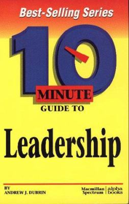 10 minute guide to effective leadership