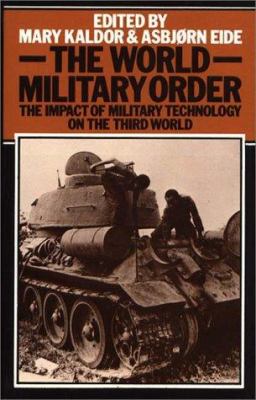 The World military order : the impact of military technology on the Third World