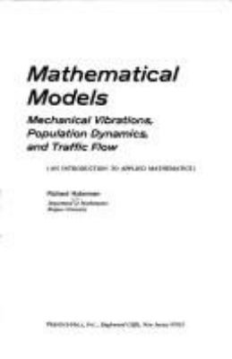 Mathematical models : mechanical vibrations, population dynamics, and traffic flow : an introduction to applied mathematics