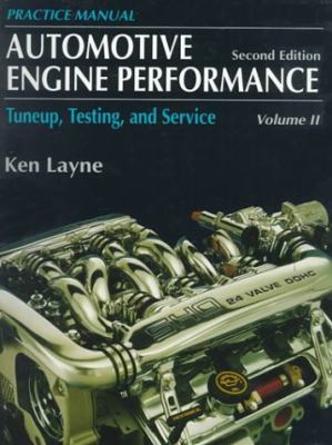 Automotive engine performance : tuneup, testing, and service