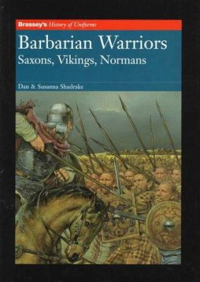 Barbarian warriors : Saxons, Vikings, Normans