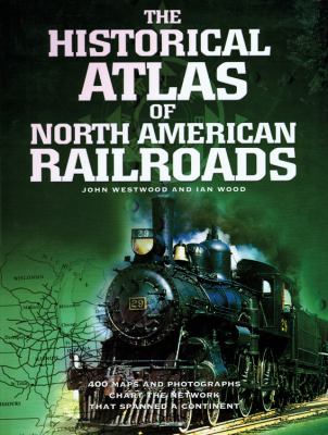 The historical atlas of North American railroads
