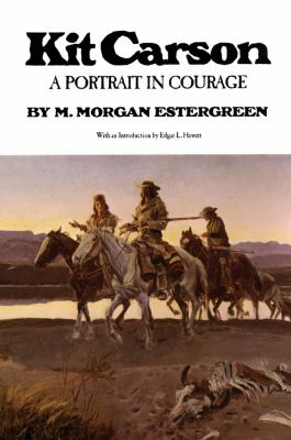 Kit Carson : a portrait in courage