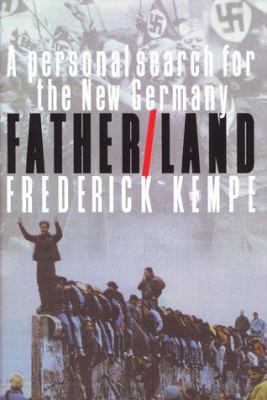 Father/land : a personal search for the new Germany