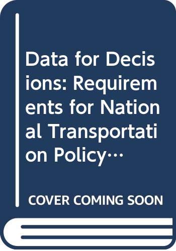 Data for decisions : requirements for national transportation policy making.