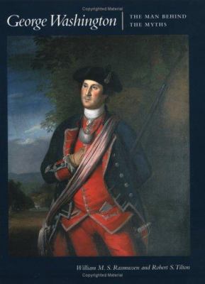 George Washington--the man behind the myths