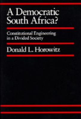 A democratic South Africa? : constitutional engineering in a divided society