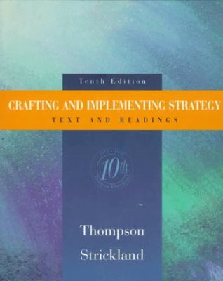 Crafting and implementing strategy : text and readings