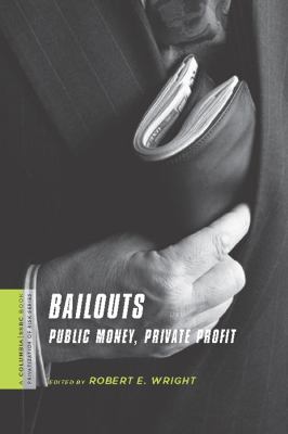 Bailouts : public money, private profit