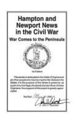 Hampton and Newport News in the Civil War : war comes to the Peninsula