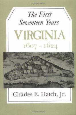 The first seventeen years--Virginia, 1607-1624