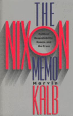 The Nixon memo : political respectability, Russia, and the press