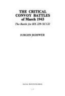 The critical convoy battles of March 1943 : the battle for HX.229/SC122