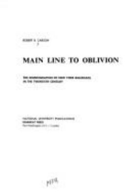 Main line to oblivion : the disintegration of New York railroads in the twentieth century