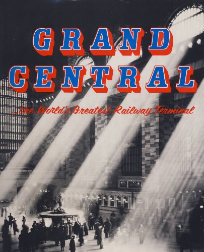 Grand Central : the world's greatest railway terminal