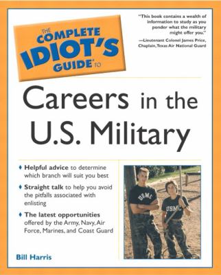 Complete idiot's guide to careers in the U.S. military