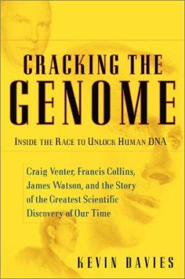 Cracking the genome : inside the race to unlock human DNA