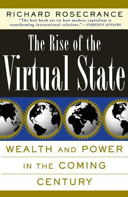 The rise of the virtual state : wealth and power in the coming century