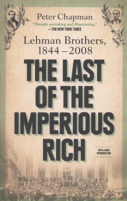 The last of the imperious rich : Lehman Brothers, 1844-2008
