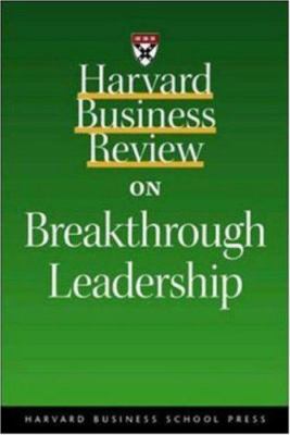 Harvard business review on breakthrough leadership.