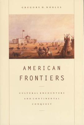 American frontiers : cultural encounters and continental conquest