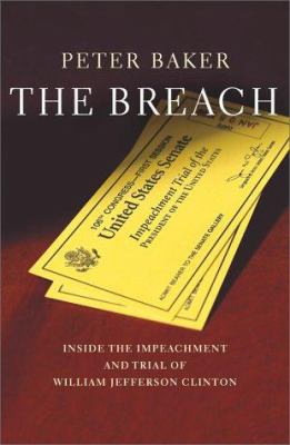 The breach : inside the impeachment and trial of William Jefferson Clinton