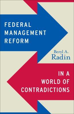 Federal management reform in a world of contradictions