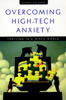 Overcoming high-tech anxiety : thriving in a wired world