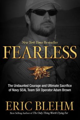 Fearless : the undaunted courage and ultimate sacrifice of Navy SEAL Team Six operator Adam Brown