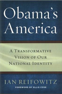 Obama's America : a transformative vision of our national identity