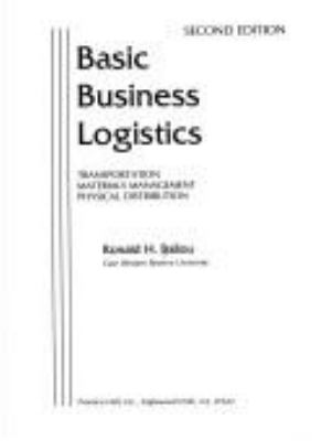 Basic business logistics : transportation, materials management, physical distribution