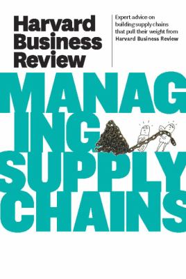 Harvard business review on managing supply chains.