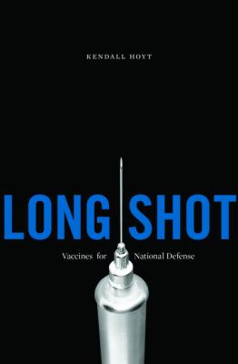 Long shot : vaccines for national defense