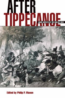 After Tippecanoe : some aspects of the War of 1812