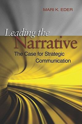 Leading the narrative : the case for strategic communication