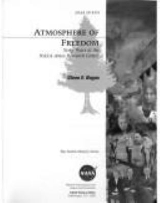 Atmosphere of freedom : sixty years at the NASA Ames Research Center