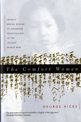 The comfort women : Japan's brutal regime of enforced prostitution in the Second World War