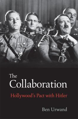 The collaboration : Hollywood's pact with Hitler