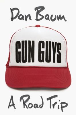 Gun guys : a road trip