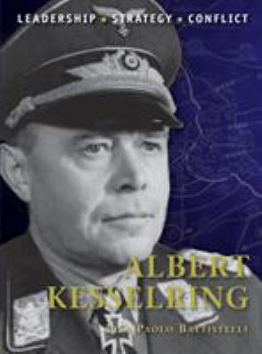 Albert Kesselring : leadership, strategy, conflict