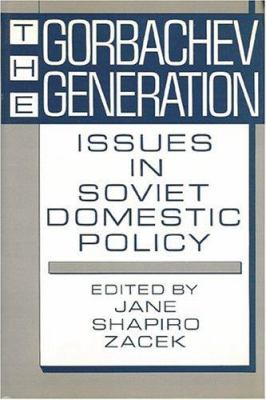 The Gorbachev generation : issues in Soviet domestic policy