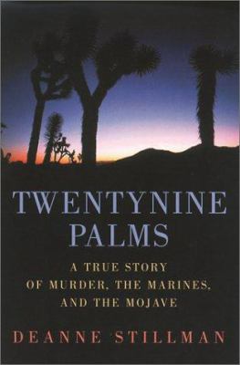 Twentynine Palms : a true story of murder, Marines, and the Mojave