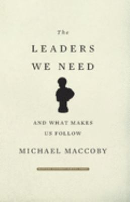 The leaders we need : and what makes us follow
