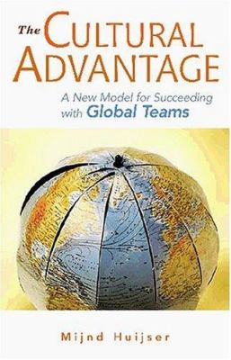 The cultural advantage : a new model for succeeding with global teams