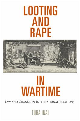 Looting and rape in wartime : law and change in international relations