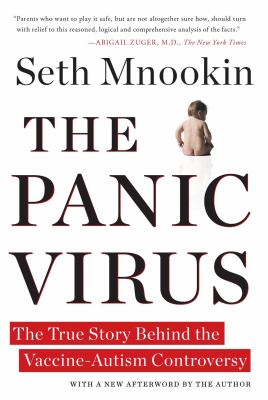 The panic virus : the true story behind the vaccine-autism controversy