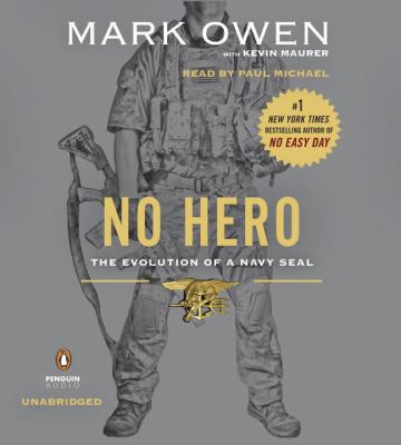 No hero : the evolution of a Navy SEAL